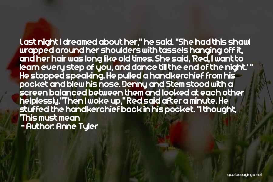 Have You Ever Thought Quotes By Anne Tyler Have You Ever Thought Quotes By Anne Tyler