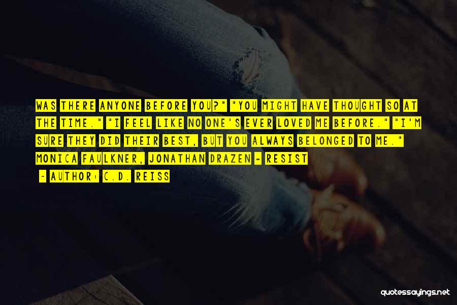 Have You Ever Thought Quotes By C.D. Reiss Have You Ever Thought Quotes By C.D. Reiss