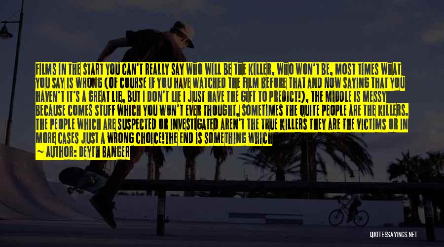Have You Ever Thought Quotes By Deyth Banger Have You Ever Thought Quotes By Deyth Banger