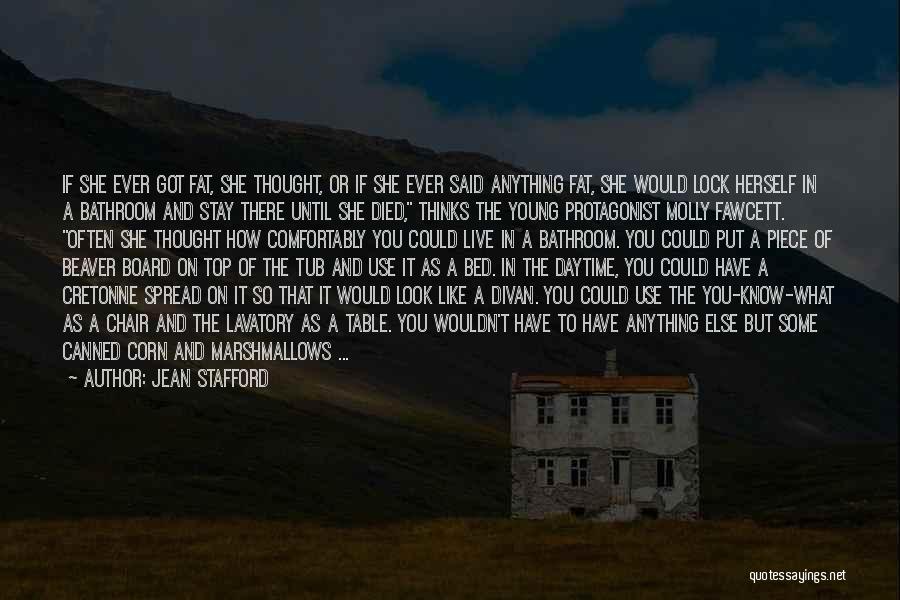 Have You Ever Thought Quotes By Jean Stafford Have You Ever Thought Quotes By Jean Stafford