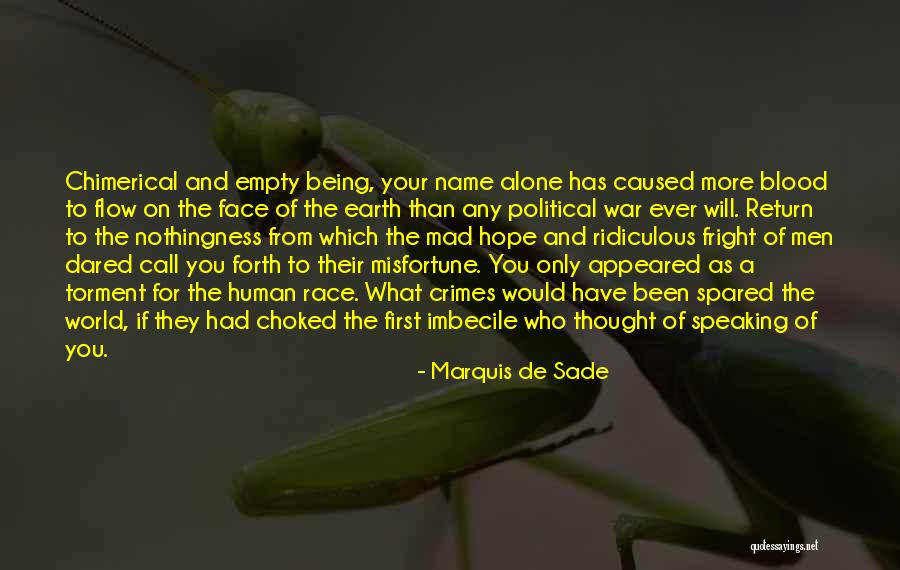 Have You Ever Thought Quotes By Marquis De Sade