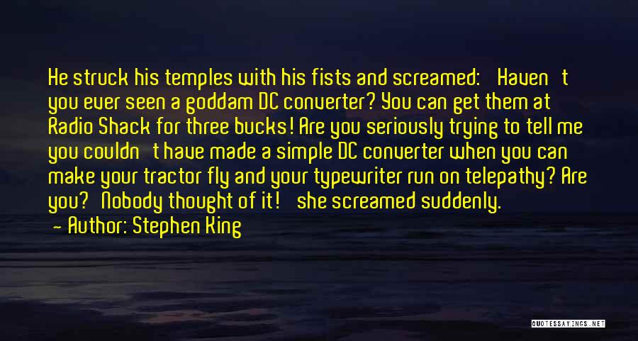 Have You Ever Thought Quotes By Stephen King