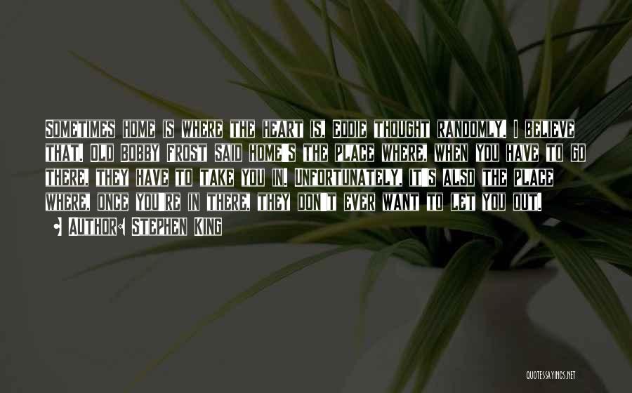 Have You Ever Thought Quotes By Stephen King Have You Ever Thought Quotes By Stephen King