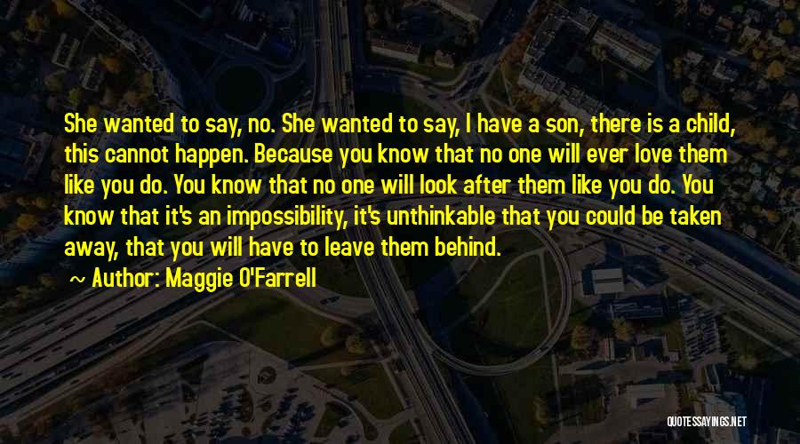 Have You Ever Wanted Quotes By Maggie O'Farrell