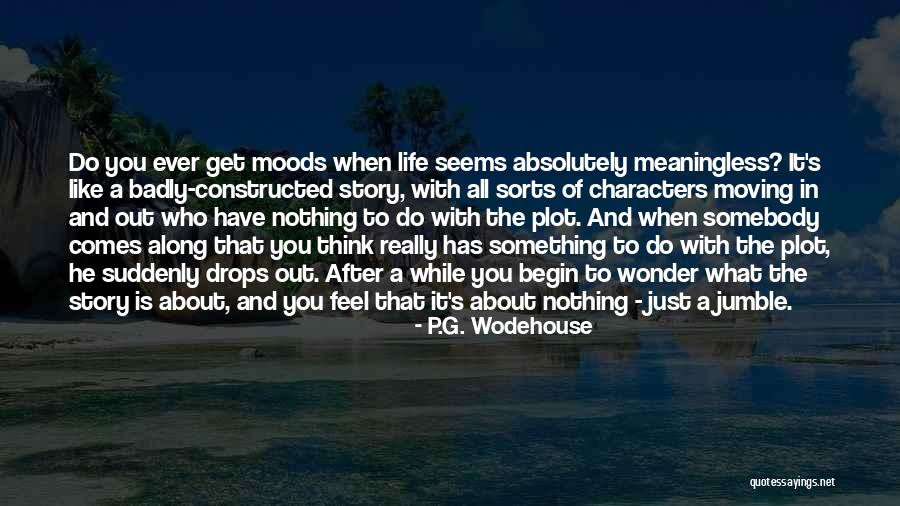 Have You Ever Wonder Quotes By P.G. Wodehouse Have You Ever Wonder Quotes By P.G. Wodehouse
