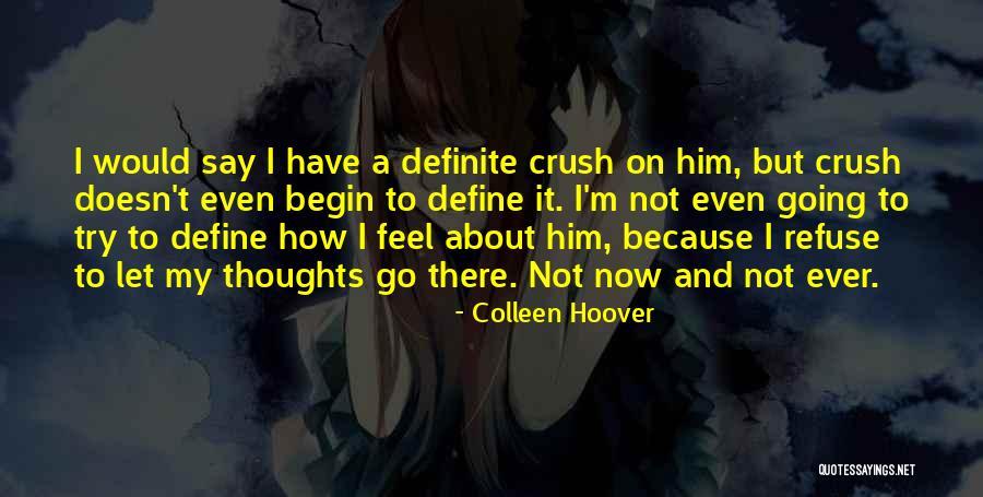 Have You Feel When Your Crush Say Hi Quotes By Colleen Hoover Have You Feel When Your Crush Say Hi Quotes By Colleen Hoover