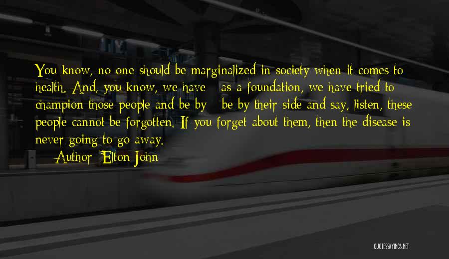 Have You Forgotten Quotes By Elton John