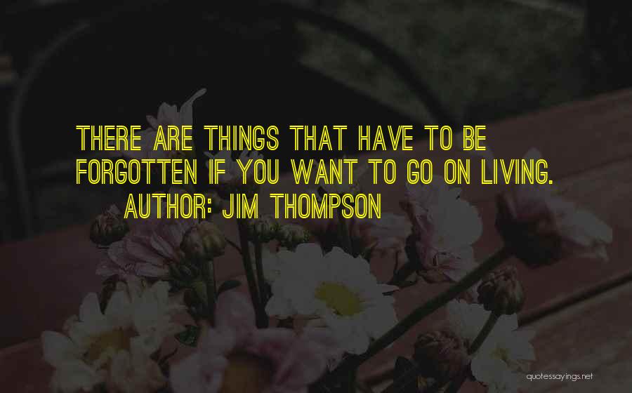Have You Forgotten Quotes By Jim Thompson