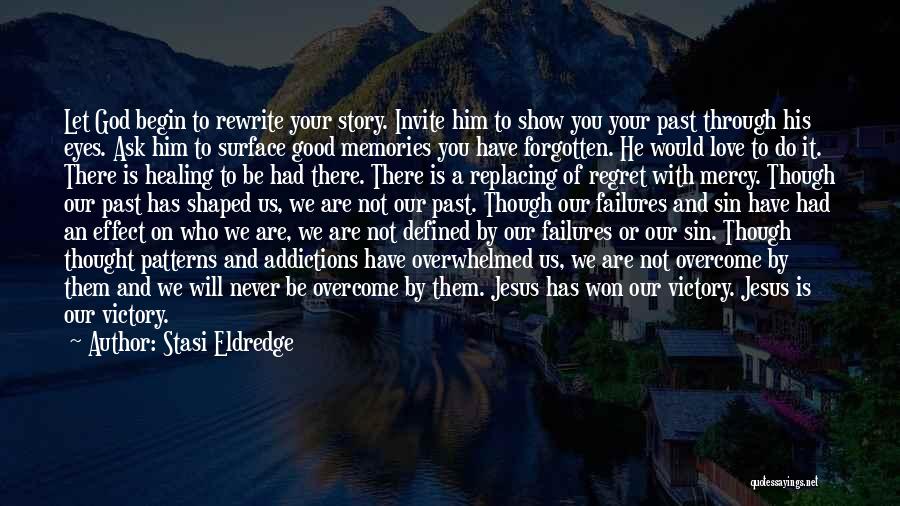Have You Forgotten Quotes By Stasi Eldredge