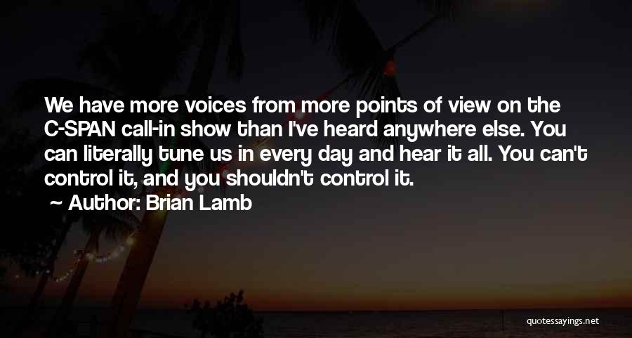 Have You Heard Quotes By Brian Lamb