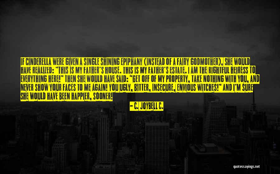 Have You Never Realized Quotes By C. JoyBell C. Have You Never Realized Quotes By C. JoyBell C.