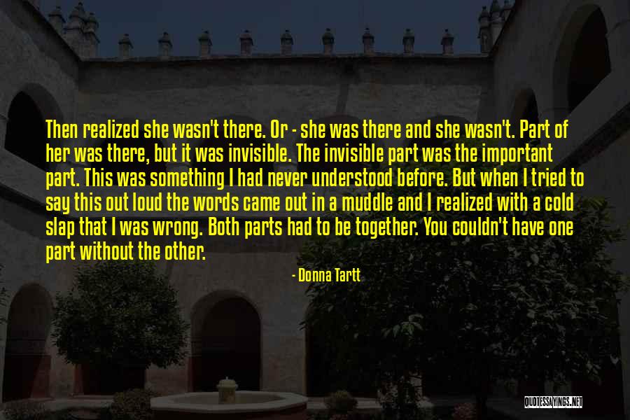 Have You Never Realized Quotes By Donna Tartt Have You Never Realized Quotes By Donna Tartt