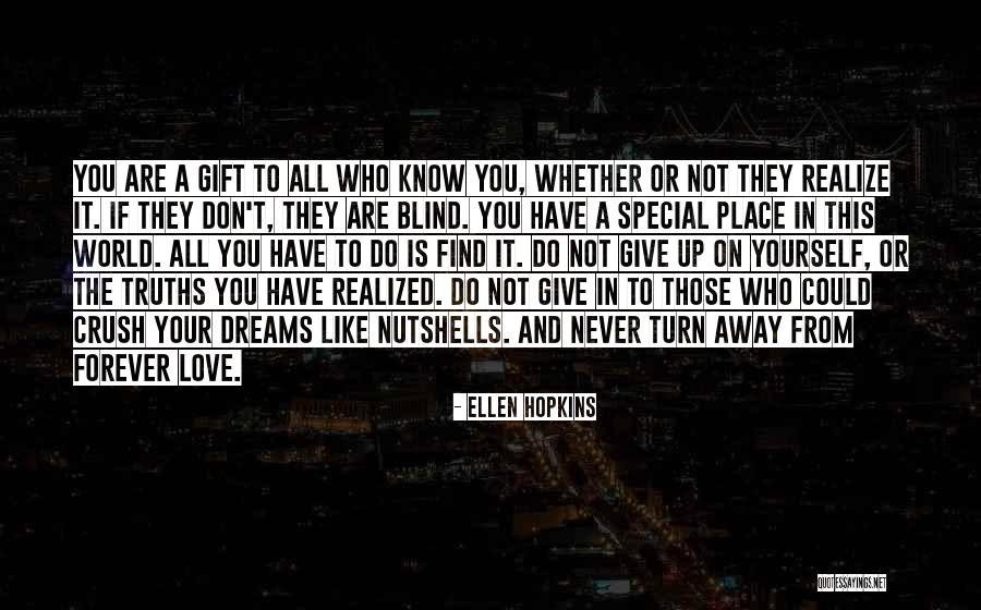 Have You Never Realized Quotes By Ellen Hopkins Have You Never Realized Quotes By Ellen Hopkins