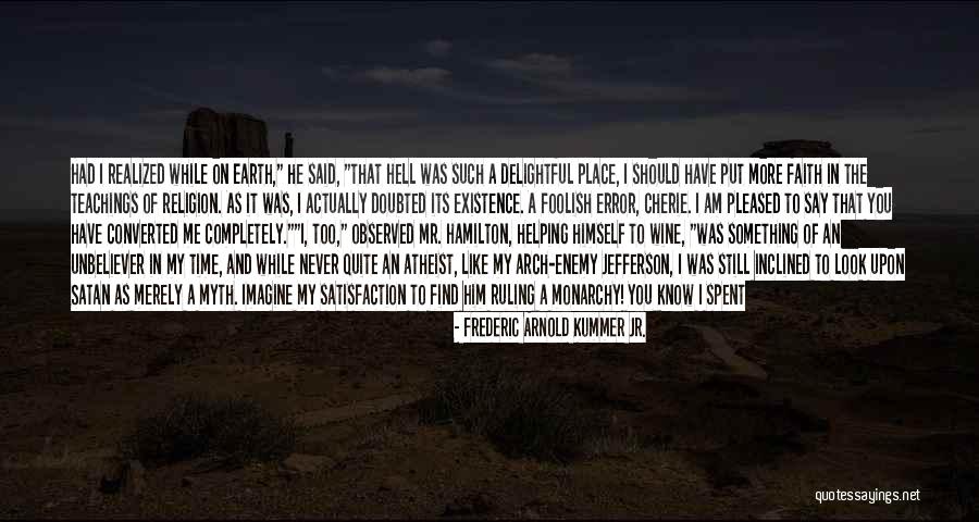 Have You Never Realized Quotes By Frederic Arnold Kummer Jr. Have You Never Realized Quotes By Frederic Arnold Kummer Jr.