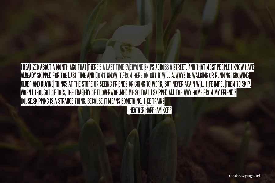 Have You Never Realized Quotes By Heather Harpham Kopp Have You Never Realized Quotes By Heather Harpham Kopp