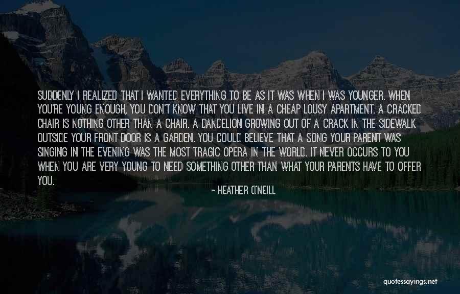Have You Never Realized Quotes By Heather O'Neill Have You Never Realized Quotes By Heather O'Neill