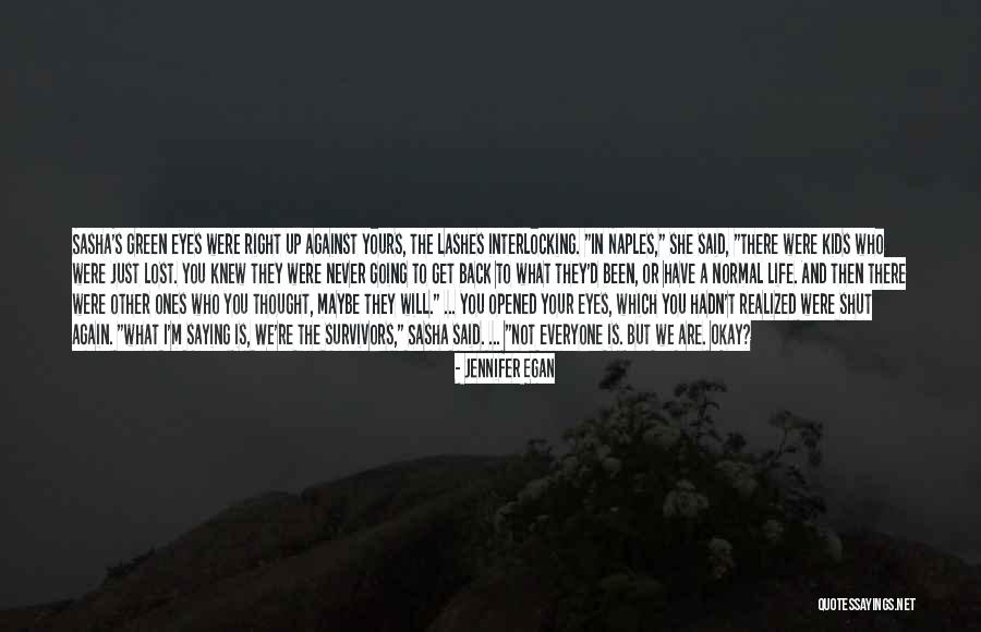 Have You Never Realized Quotes By Jennifer Egan Have You Never Realized Quotes By Jennifer Egan
