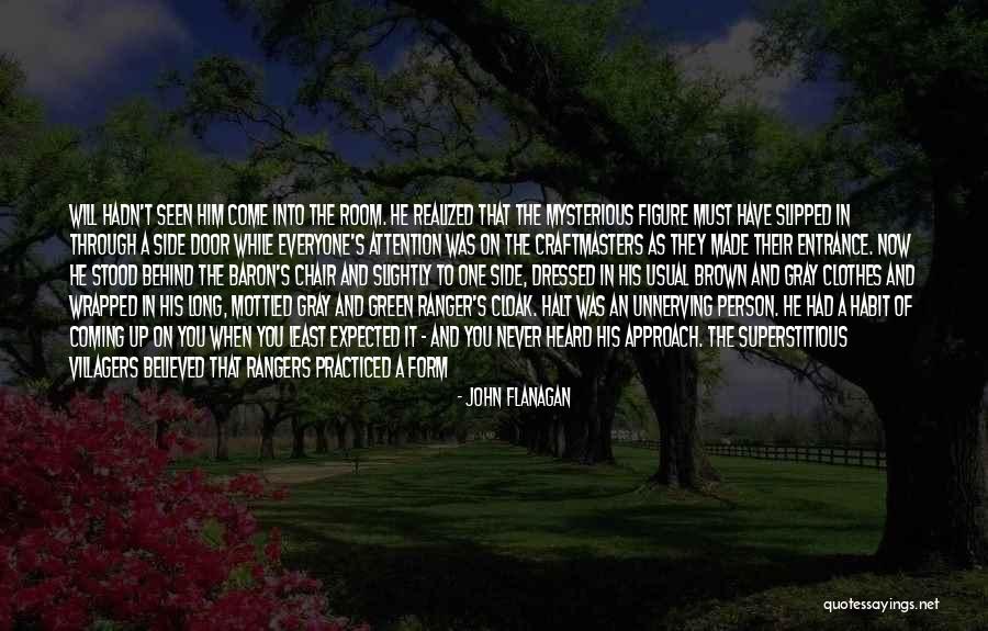 Have You Never Realized Quotes By John Flanagan Have You Never Realized Quotes By John Flanagan