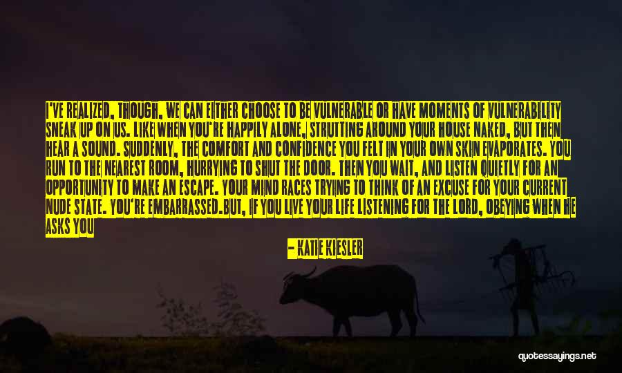 Have You Never Realized Quotes By Katie Kiesler Have You Never Realized Quotes By Katie Kiesler