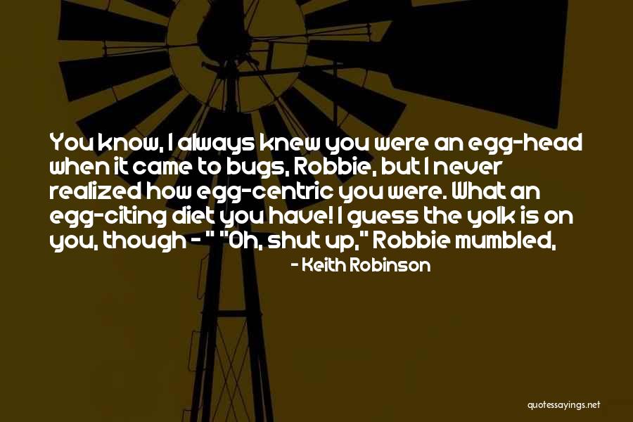 Have You Never Realized Quotes By Keith Robinson Have You Never Realized Quotes By Keith Robinson