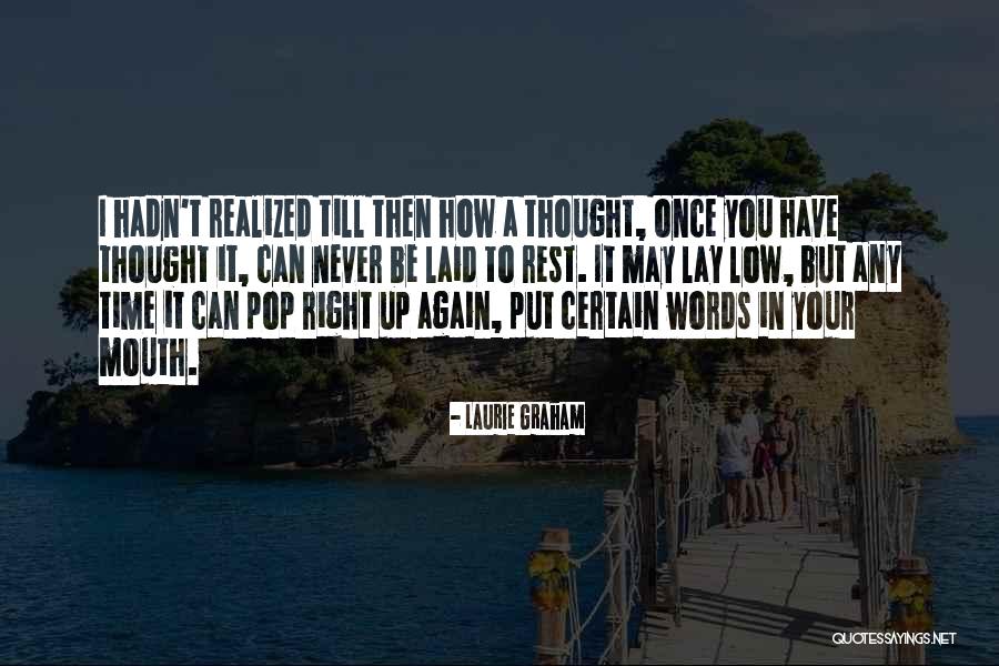 Have You Never Realized Quotes By Laurie Graham Have You Never Realized Quotes By Laurie Graham