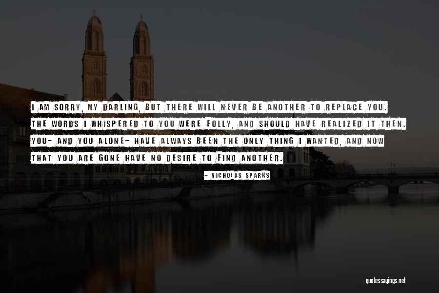 Have You Never Realized Quotes By Nicholas Sparks Have You Never Realized Quotes By Nicholas Sparks