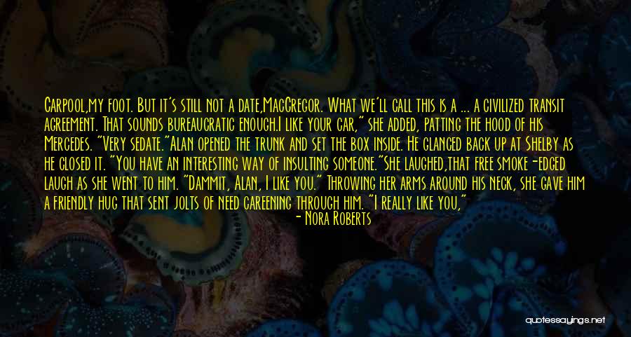 Have You Never Realized Quotes By Nora Roberts Have You Never Realized Quotes By Nora Roberts