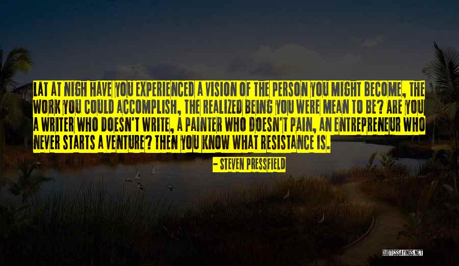 Have You Never Realized Quotes By Steven Pressfield Have You Never Realized Quotes By Steven Pressfield