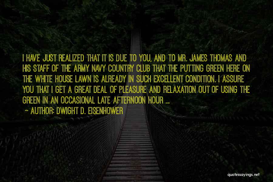 Have You Realized Quotes By Dwight D. Eisenhower