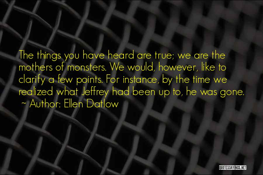 Have You Realized Quotes By Ellen Datlow
