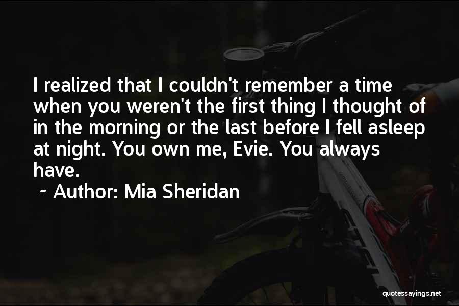 Have You Realized Quotes By Mia Sheridan