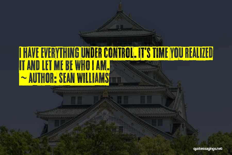 Have You Realized Quotes By Sean Williams