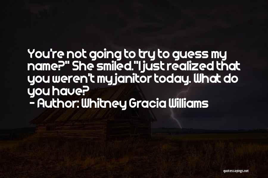 Have You Smiled Today Quotes By Whitney Gracia Williams