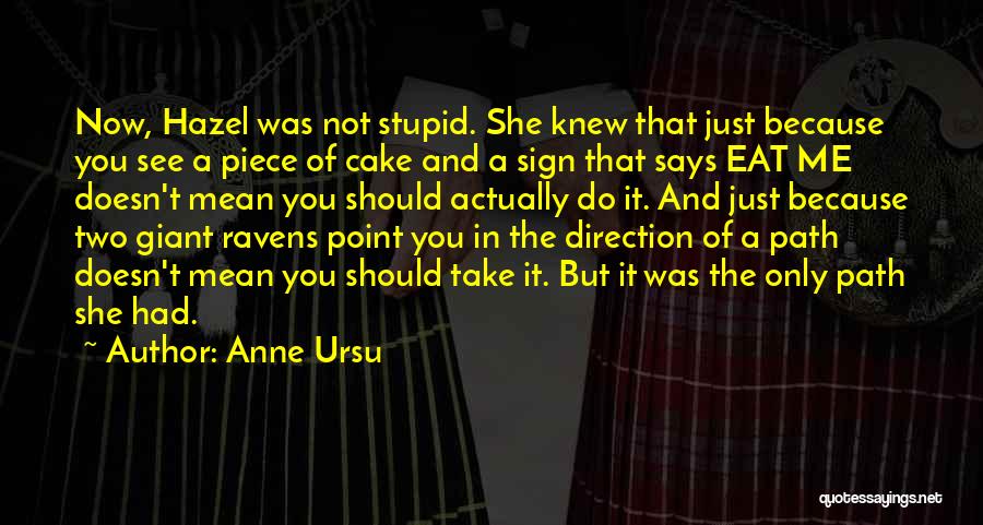 Have Your Cake And Eat It Too Quotes By Anne Ursu