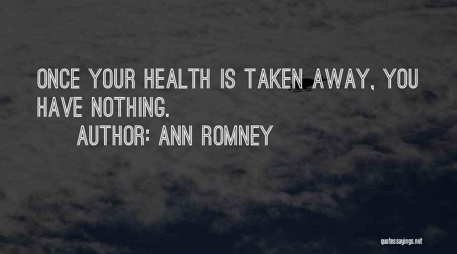 Have Your Health Quotes By Ann Romney