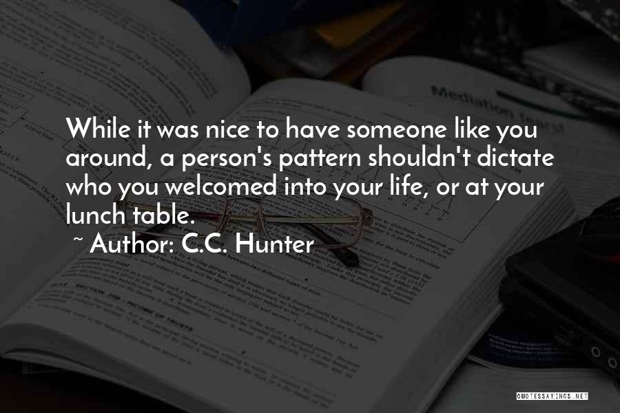 Have Your Lunch Quotes By C.C. Hunter