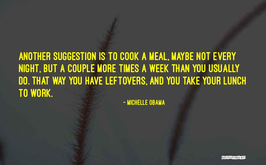 Have Your Lunch Quotes By Michelle Obama