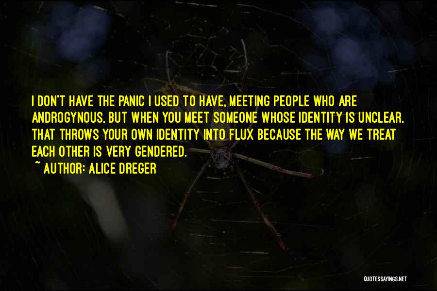 Have Your Own Identity Quotes By Alice Dreger