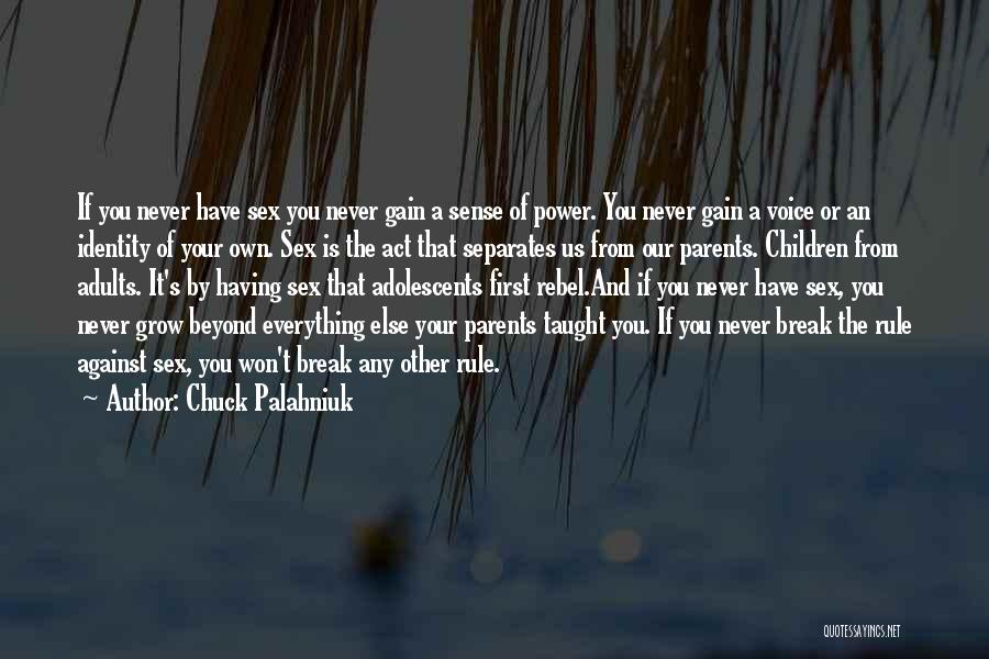 Have Your Own Identity Quotes By Chuck Palahniuk