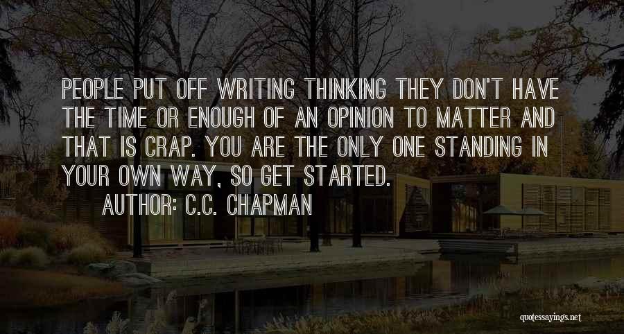 Have Your Own Opinion Quotes By C.C. Chapman