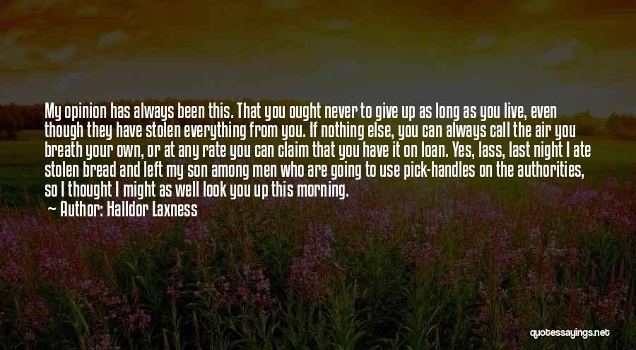 Have Your Own Opinion Quotes By Halldor Laxness
