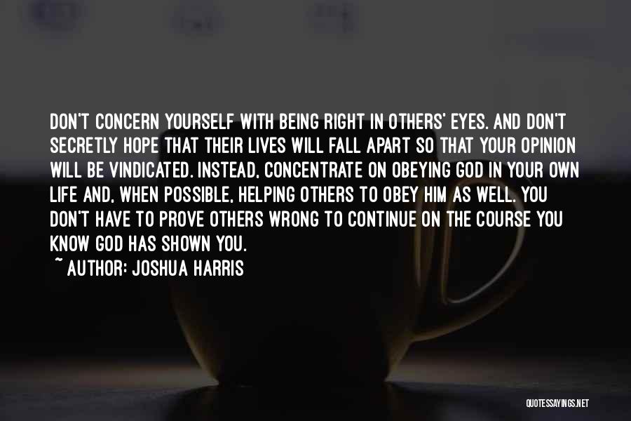 Have Your Own Opinion Quotes By Joshua Harris