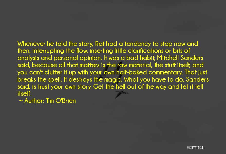 Have Your Own Opinion Quotes By Tim O'Brien