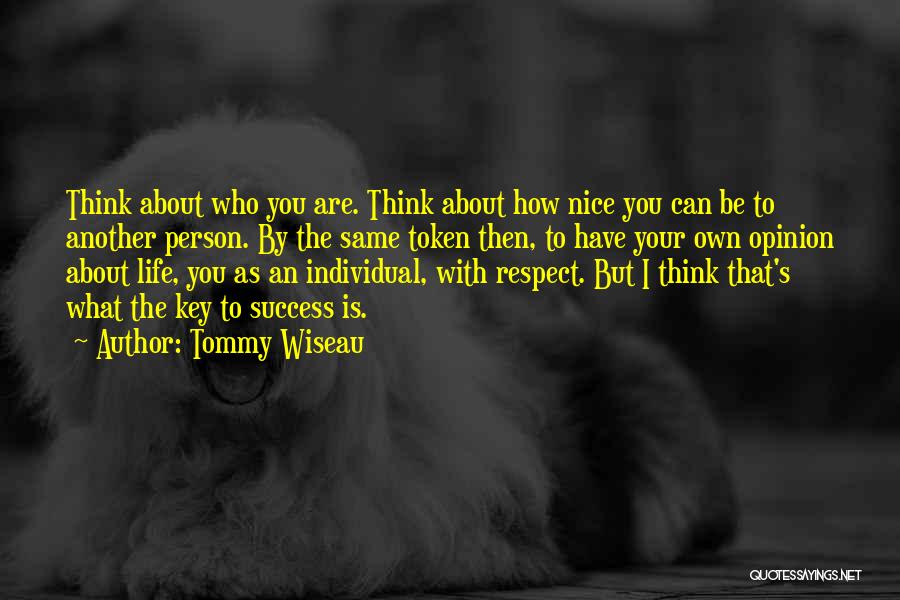 Have Your Own Opinion Quotes By Tommy Wiseau