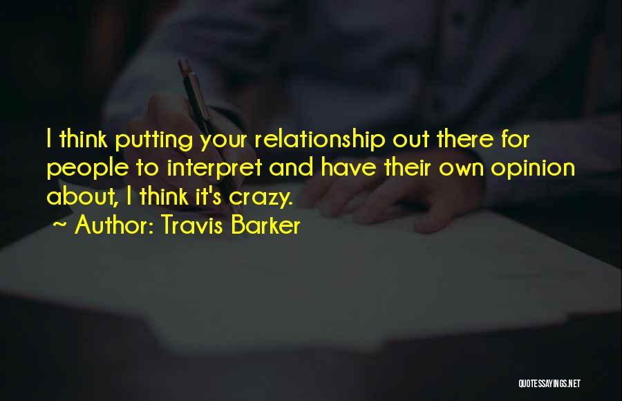 Have Your Own Opinion Quotes By Travis Barker