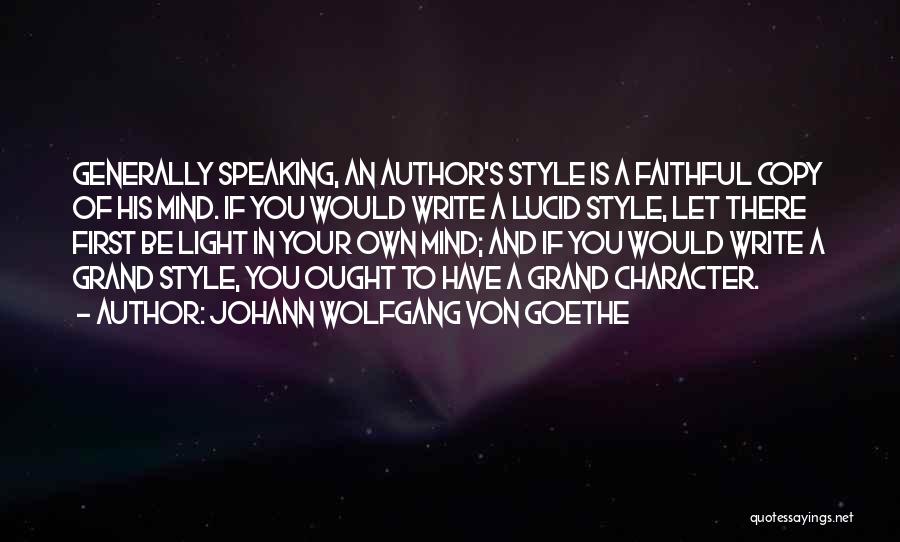 Have Your Own Style Quotes By Johann Wolfgang Von Goethe