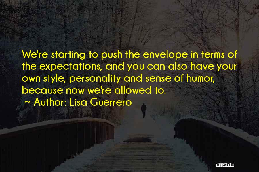 Have Your Own Style Quotes By Lisa Guerrero