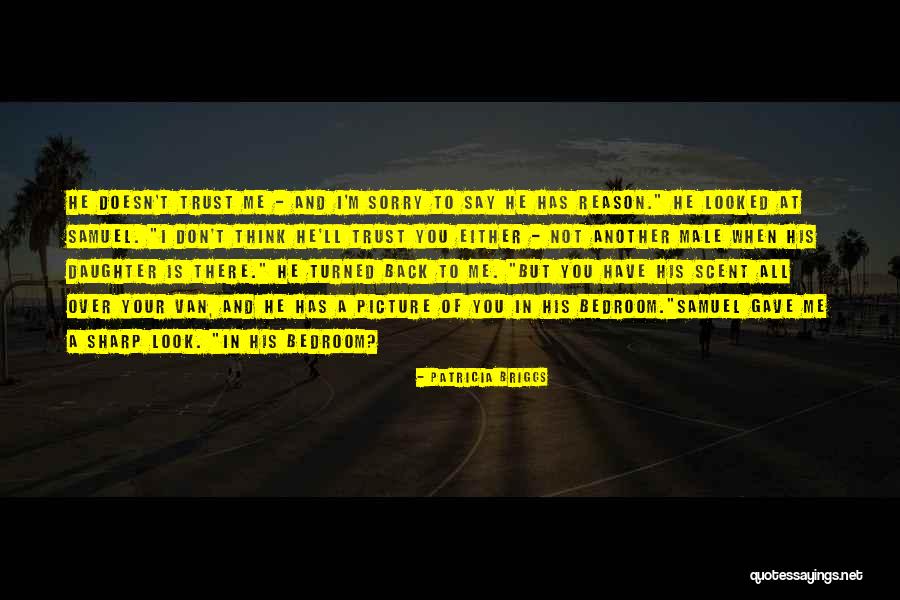 Have Your Say Quotes By Patricia Briggs Have Your Say Quotes By Patricia Briggs