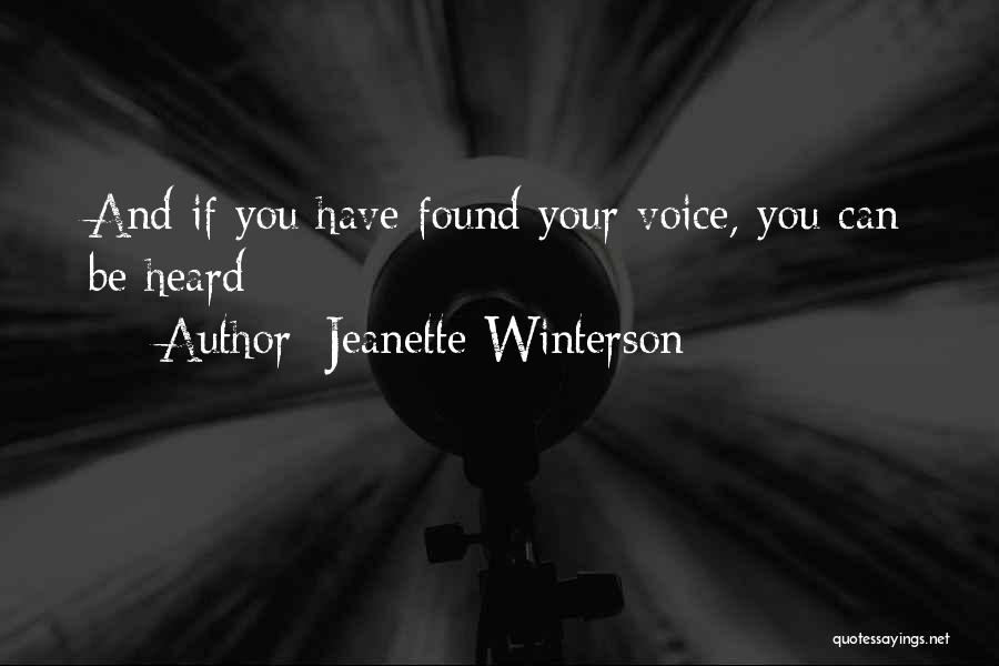 Have Your Voice Heard Quotes By Jeanette Winterson