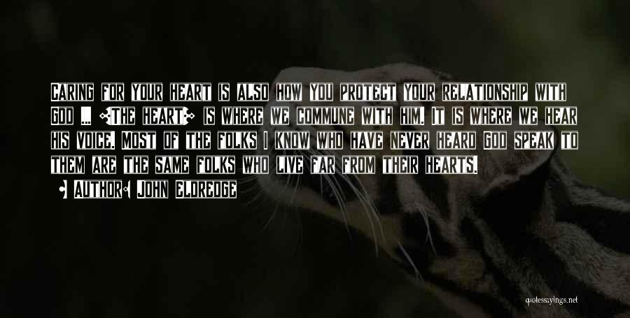 Have Your Voice Heard Quotes By John Eldredge